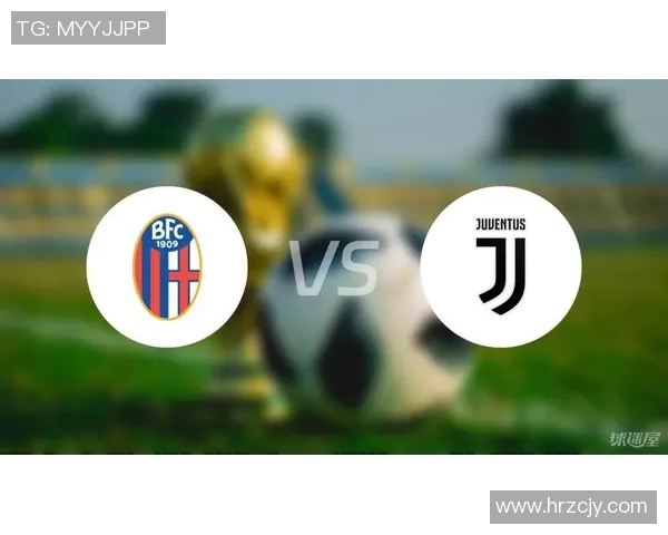 博洛尼亚主场迎战尤文图斯期待精彩对决与激烈竞争 博洛尼亚主场迎战尤文图斯期待精彩对决与激烈竞争