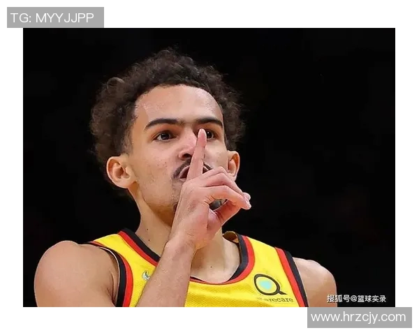 特雷杨引领新时代篮球风潮展现超凡技术与领导力